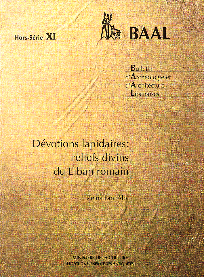 BAAL Hors-Série XI : Dévotions lapidaires: reliefs divins du Liban romain BAAL Hors-Série XI : Dévotions lapidaires: reliefs divins du Liban romain
