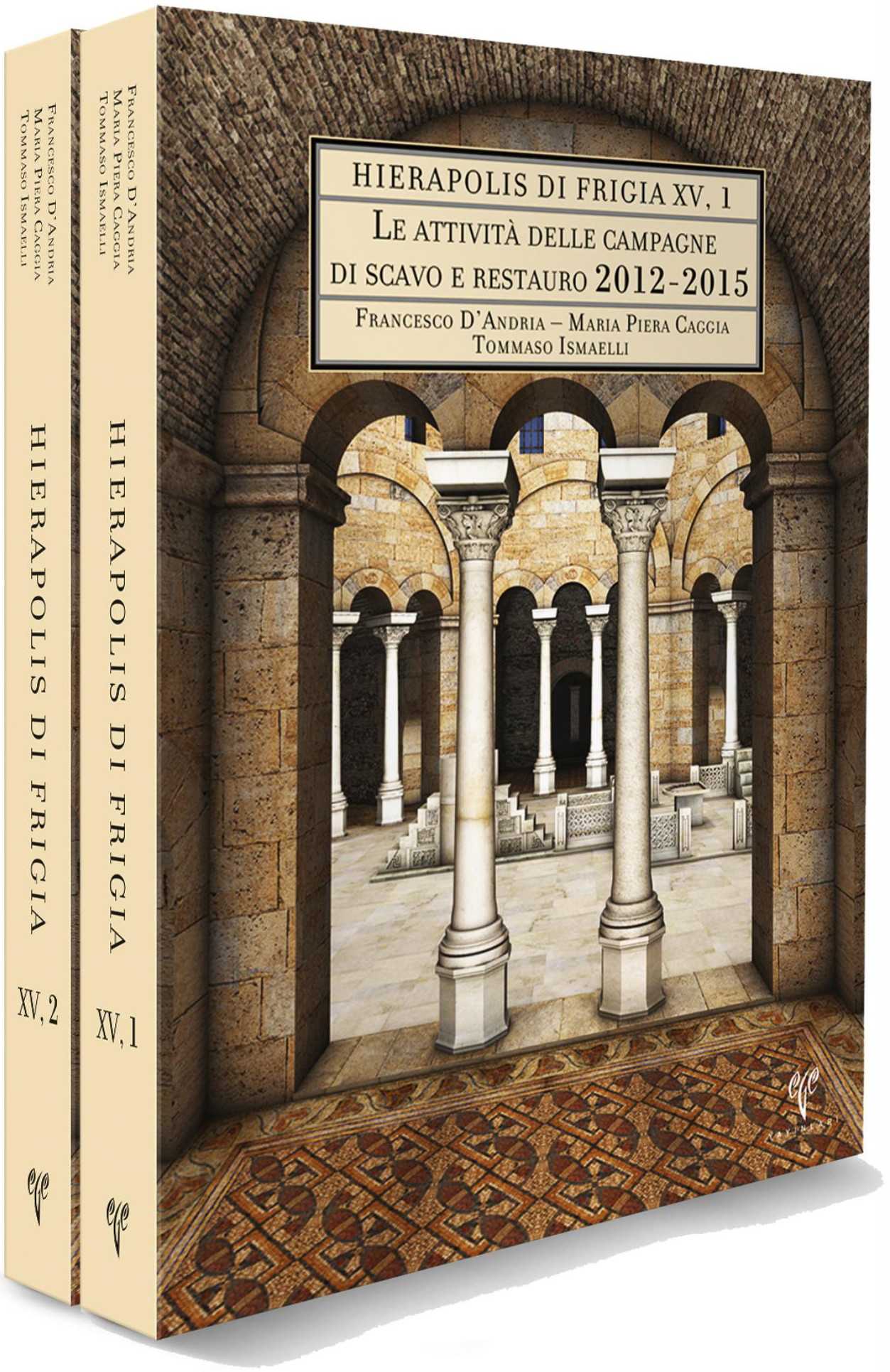 D'Andria, Francesco - Maria Piera Caggia - Tommaso Ismaelli : Le attività delle campagne di scavo e restauro 2012–2015 D'Andria, Francesco - Maria Piera Caggia - Tommaso Ismaelli : Le attività delle campagne di scavo e restauro 2012–2015