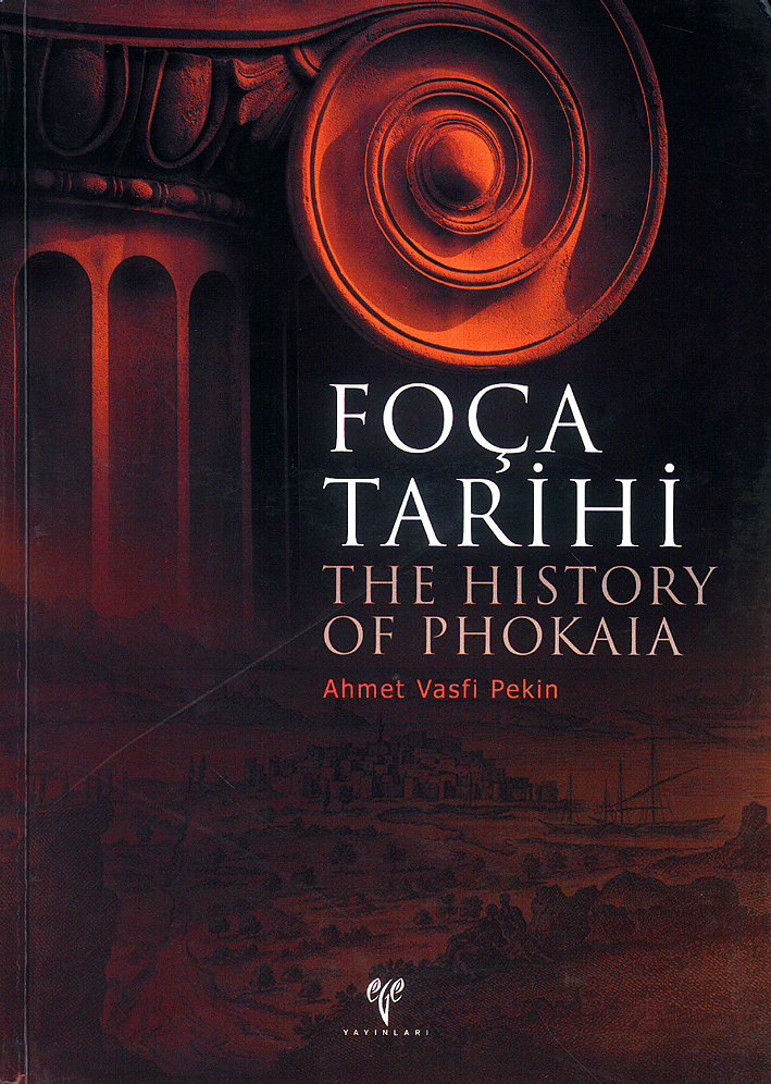 Pekin, Ahmet Vasfi ; The History of Phokaia / Foça Tarihi