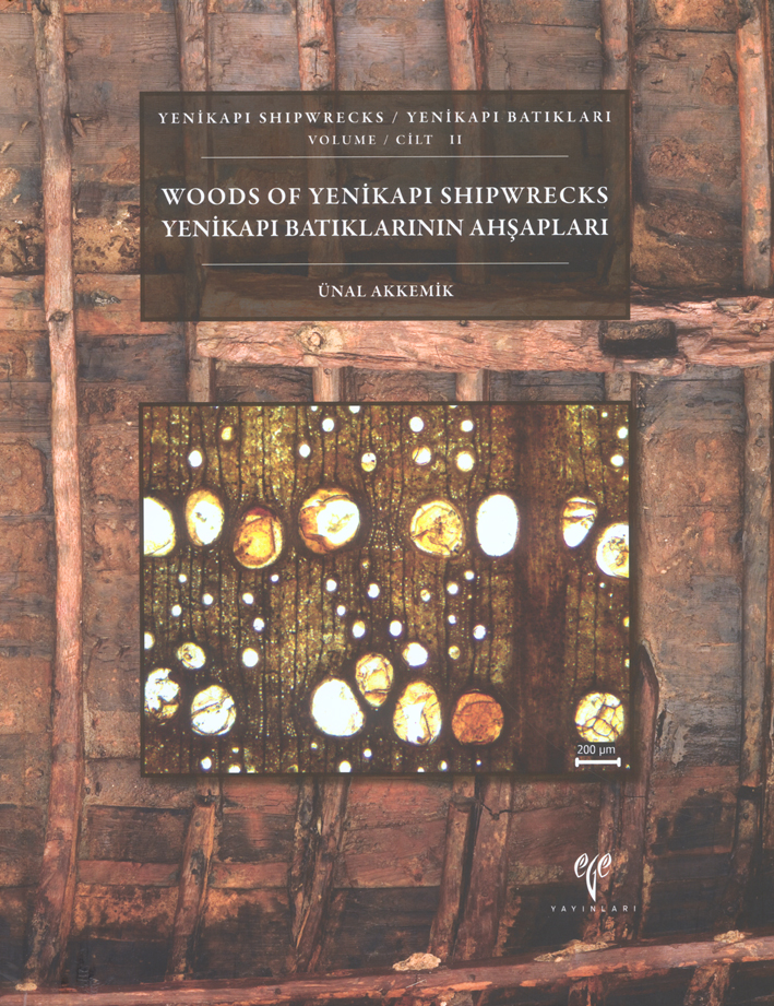 Akkemik, Ünal : Woods of Yenikapı Shipwrecks / Yenikapı Batıklarının Ahşapları