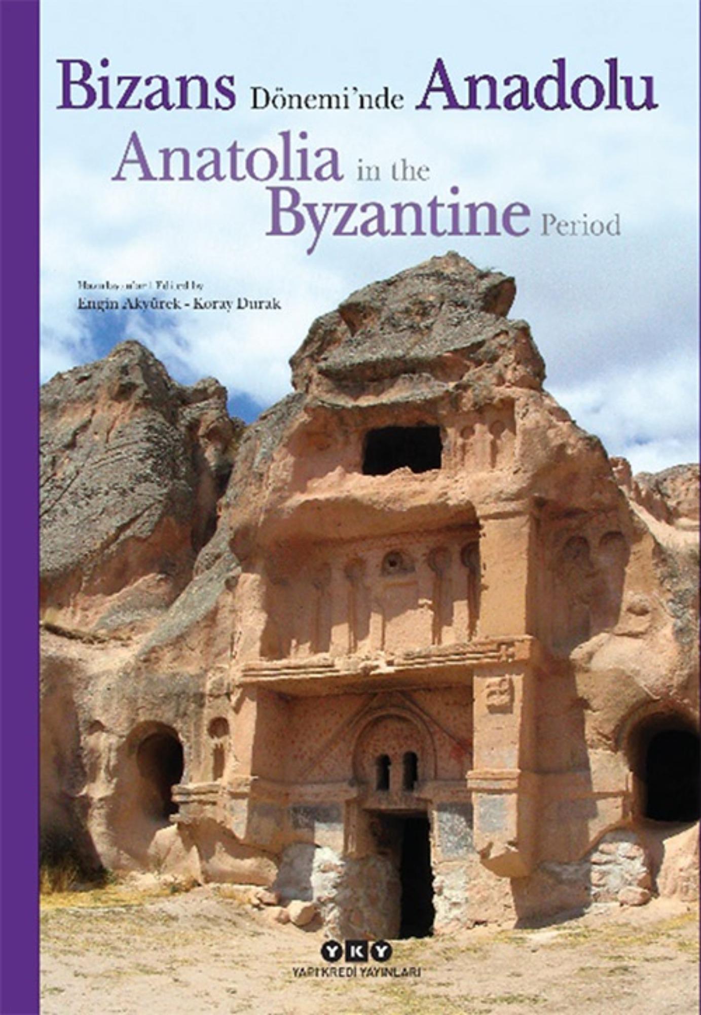 Akyürek, Engin – Koray Durak : Anatolia in the Byzantine Period