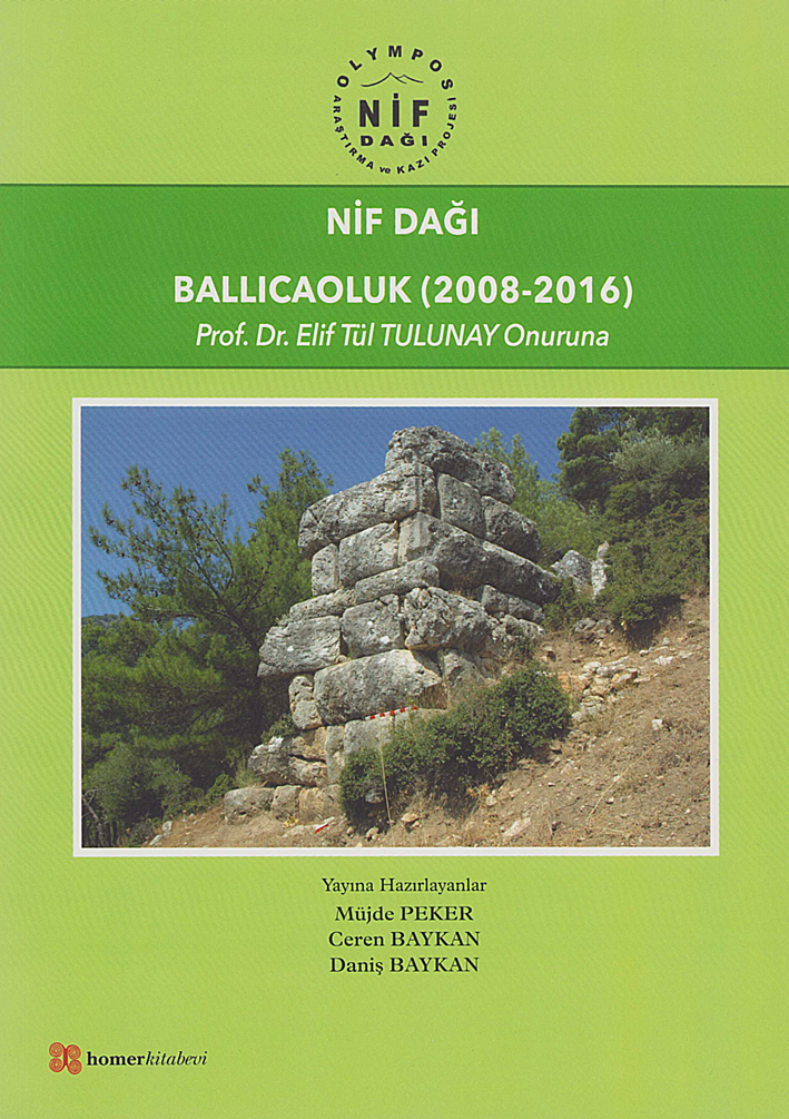 Baykan, Daniş – Ceren Baykan – Müjde Peker : Nif Dağı: Ballıcaoluk (2008-2016). Prof. Dr. Elif Tül Tulunay Onurunda Baykan, Daniş – Ceren Baykan – Müjde Peker : Nif Dağı: Ballıcaoluk (2008-2016). Prof. Dr. Elif Tül Tulunay Onurunda
