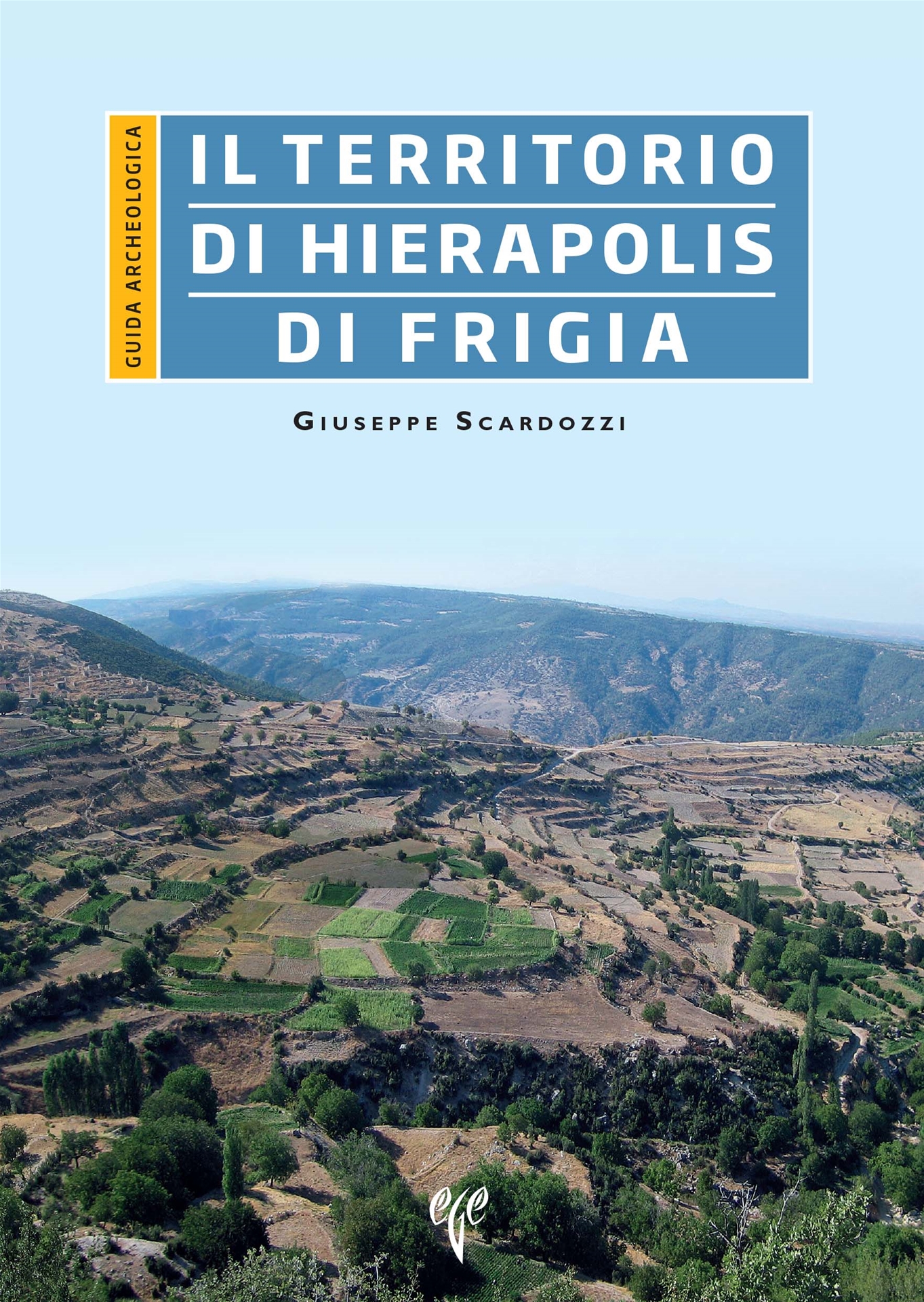 Scardozzi, Giuseppe : Il territorio di Hierapolis di Frigia