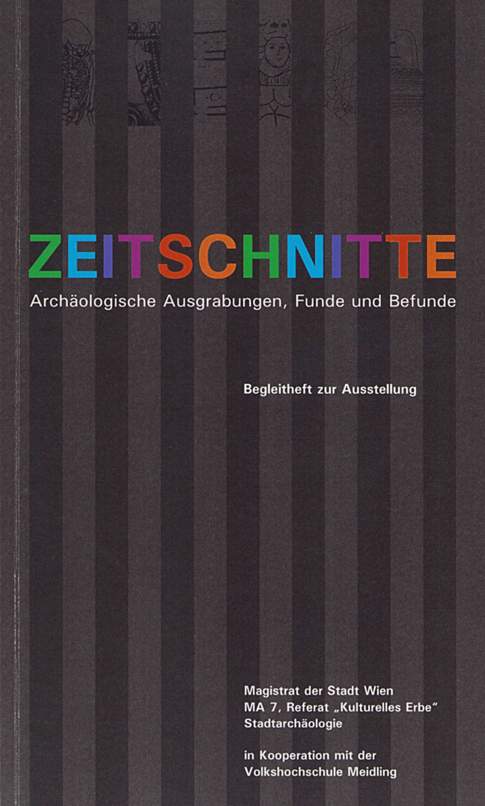 Ranseder, Christine : Zeitschnitte. Archäologische Ausgrabungen, Funde und Befunde