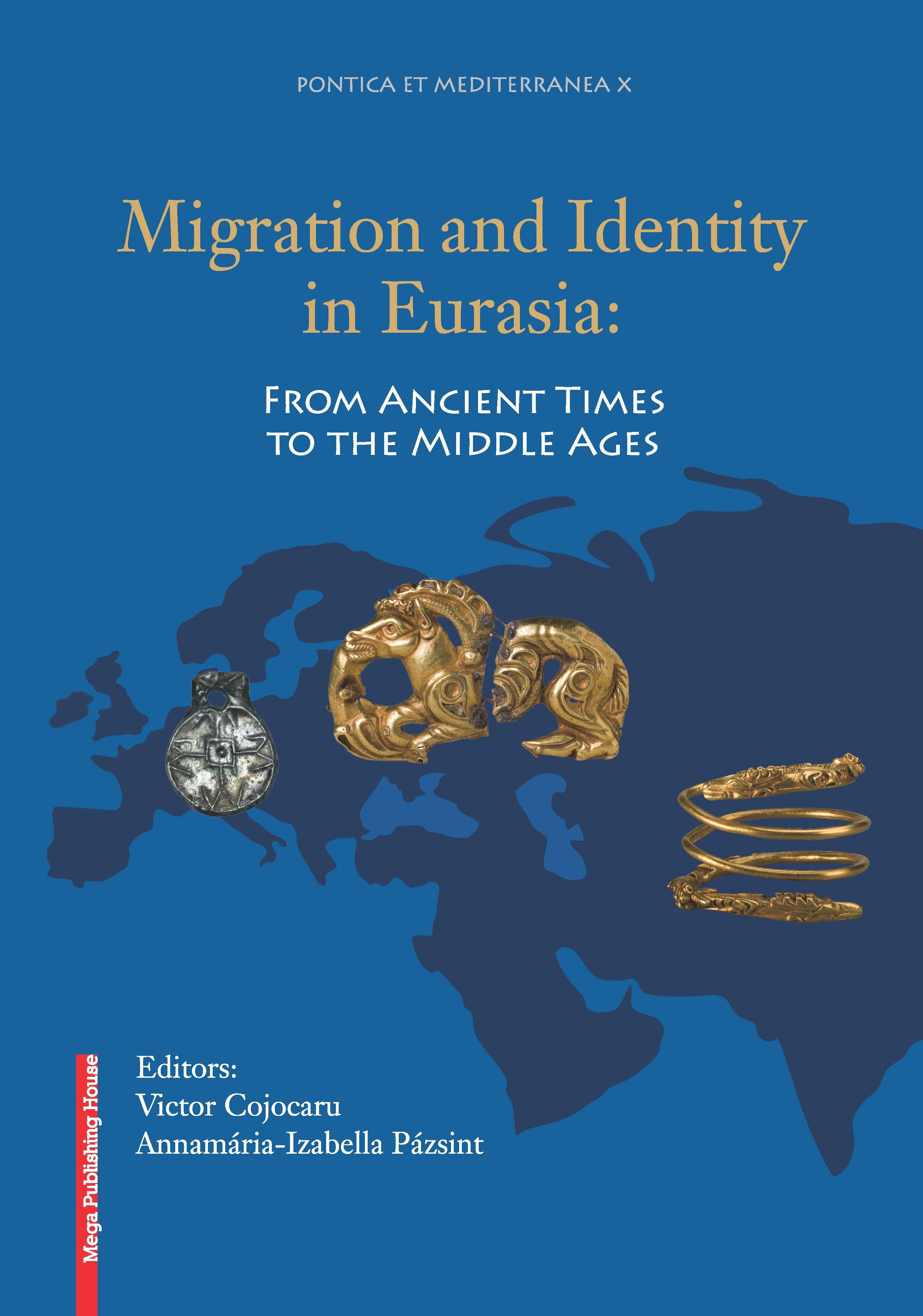 Cojocaru, Victor – Annamária-Izabella Pázsint : Migration and Identity in Eurasia: From Ancient Times to the Middle Ages