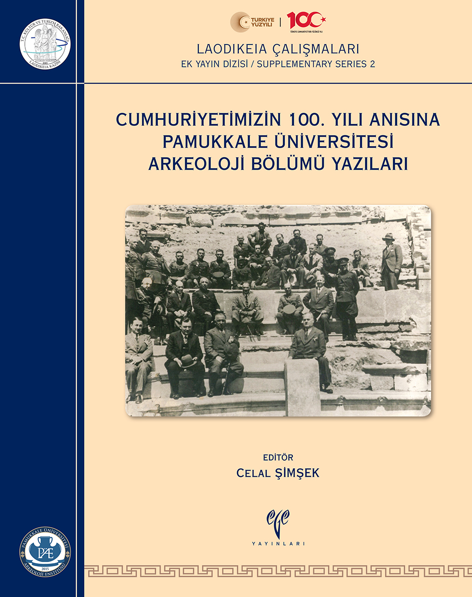 Şimşek, Celal : Cumhuriyetimizin 100. Yılı Anısına Pamukkale Üniversitesi Arkeoloji Bölümü Yazıları Şimşek, Celal : Cumhuriyetimizin 100. Yılı Anısına Pamukkale Üniversitesi Arkeoloji Bölümü Yazıları
