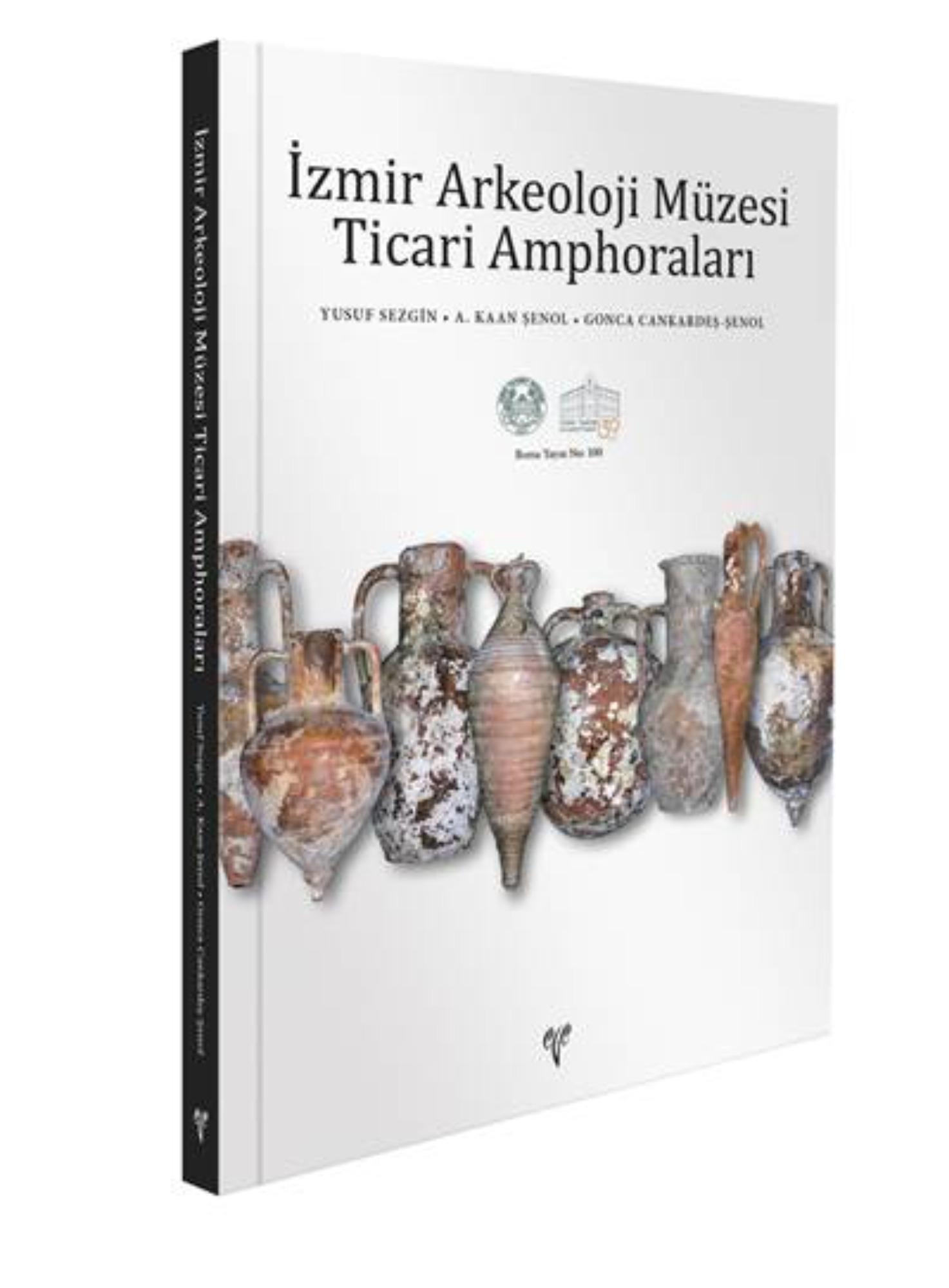 Sezgin, Yusuf – A. Kaan Şenol – Gonca Cankardeş Şenol : Izmir Arkeoloji Müzesi Ticari Amphoralari