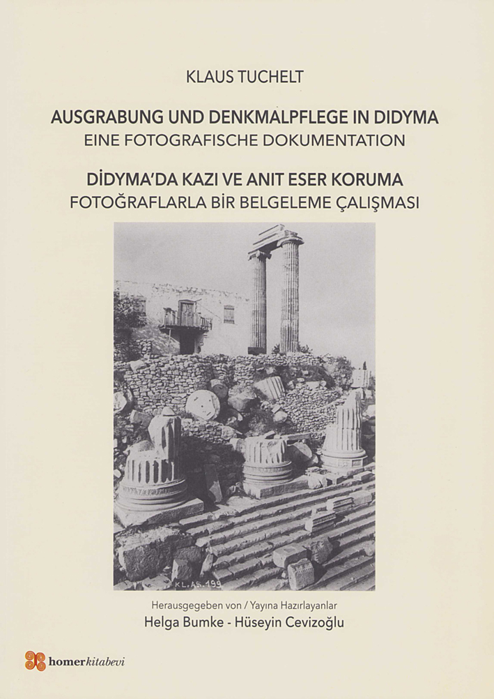 Tuchelt, Klaus : Ausgrabung und Denkmalpflege in Didyma. Eine fotographische Dokumentation