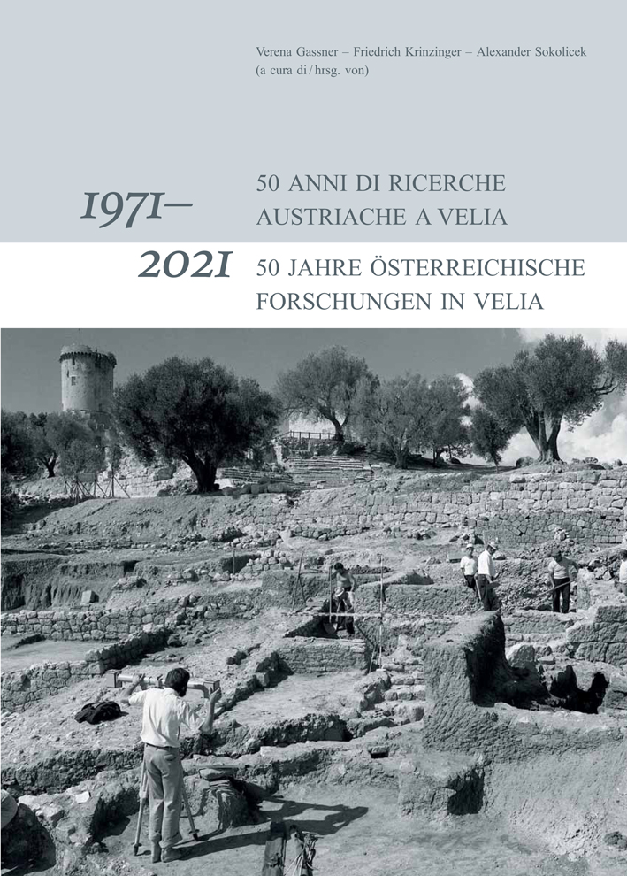 Gassner, V. - F. Krinzinger - A. Sokolicek (edd.) : 1971-2021: 50 anni di ricerche Austriache a Velia