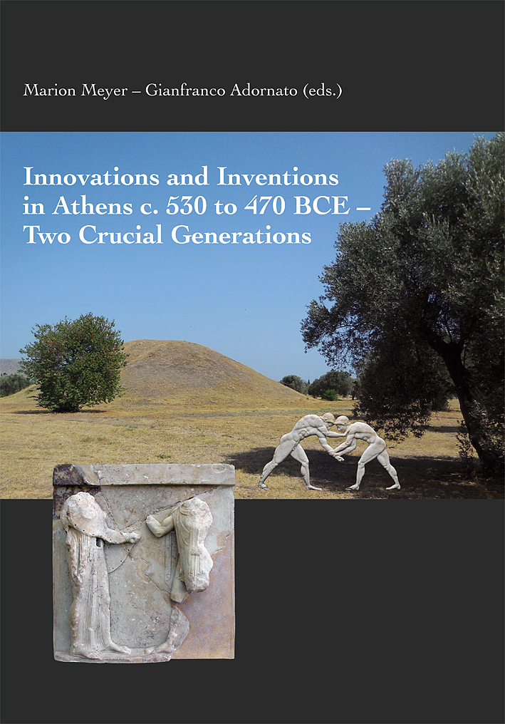 Meyer, Marion - Gianfranco Adornato : Innovations and Inventions in Athens c. 530 to 470 BCE