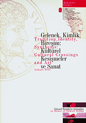 Yasa Yaman, Zeynep – Serpil Bağcı; Tradition, Identity, Synthesis: Cultural Crossings and Art – Essays in Honor of Günsel Renda