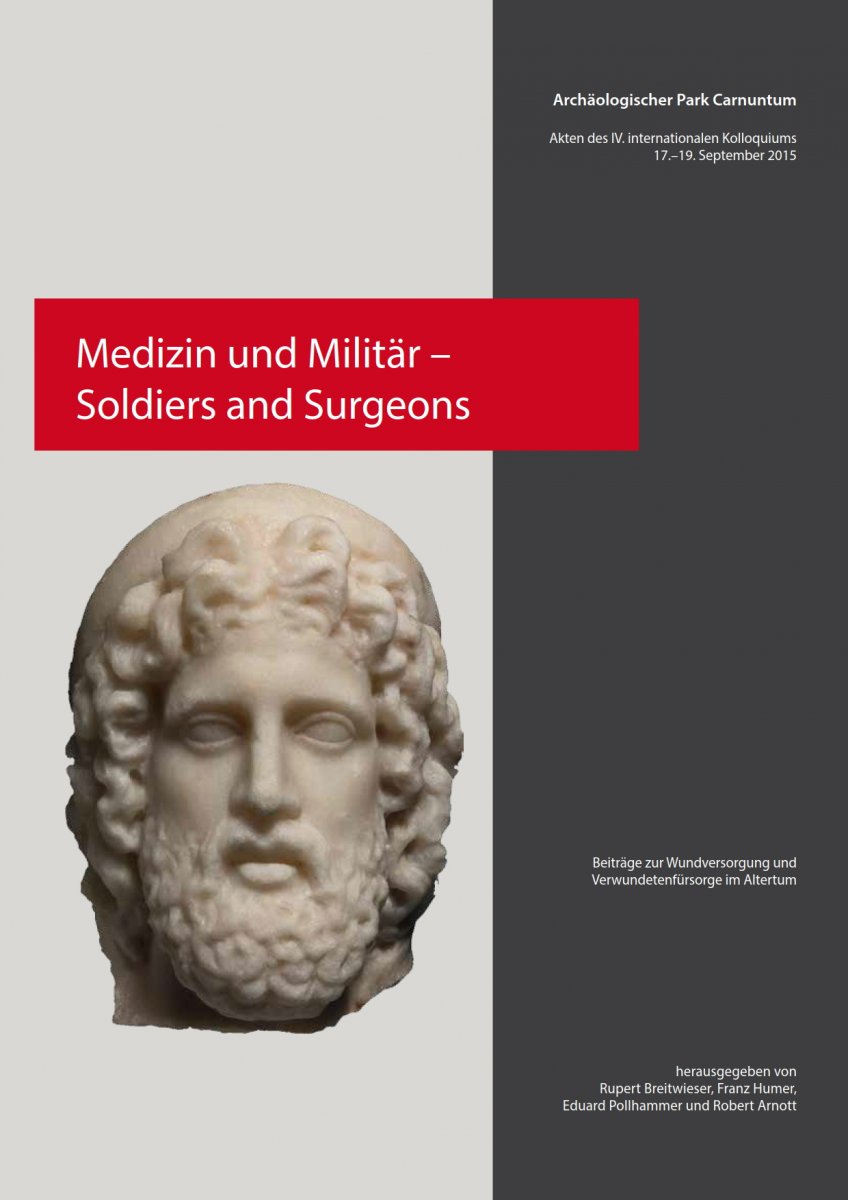 Breitwieser, Rupert – Franz Humer – Eduard Pollhammer – Robert Arnott : Medizin und Militär – Soldiers and Surgeons. Breitwieser, Rupert – Franz Humer – Eduard Pollhammer – Robert Arnott : Medizin und Militär – Soldiers and Surgeons.