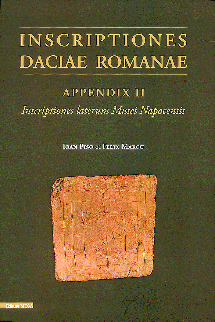 Piso, Ioan - Felix Marcu : Inscriptiones Daciae Romanae. Appendix II: Inscriptiones laterum Musei Napocensis