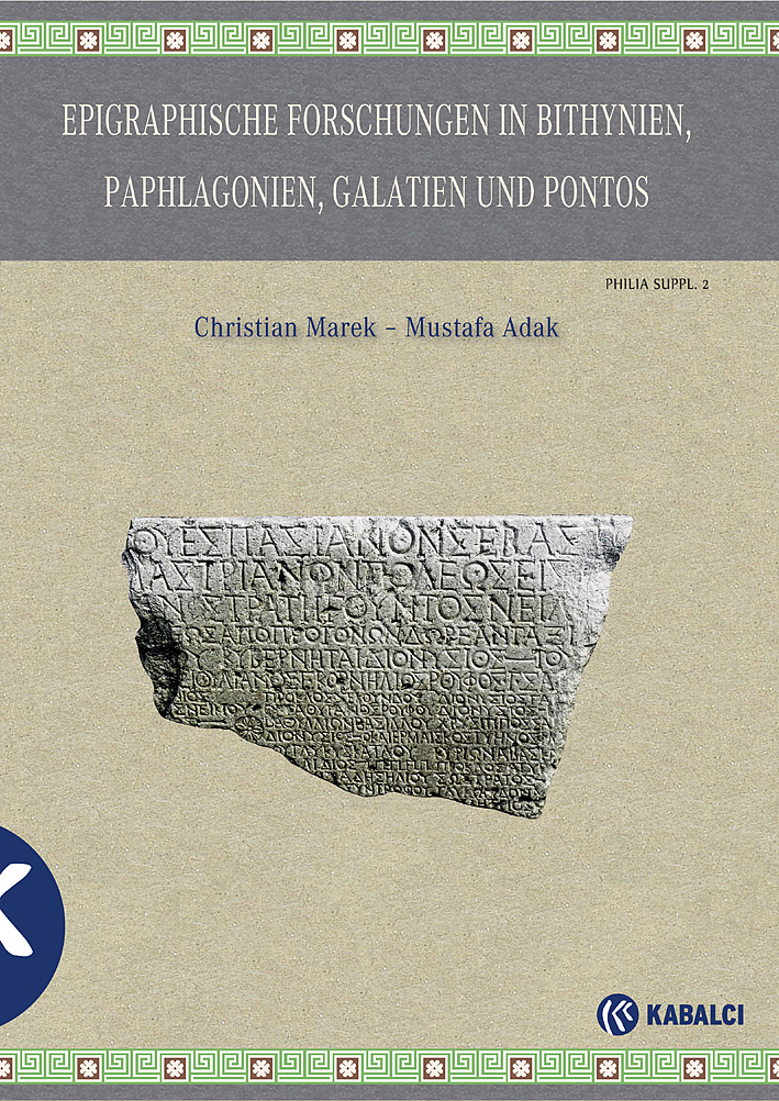 Marek, Christian – Mustafa Adak : Epigraphische Forschungen in Bithynien, Paphlagonien, Galatien und Pontos