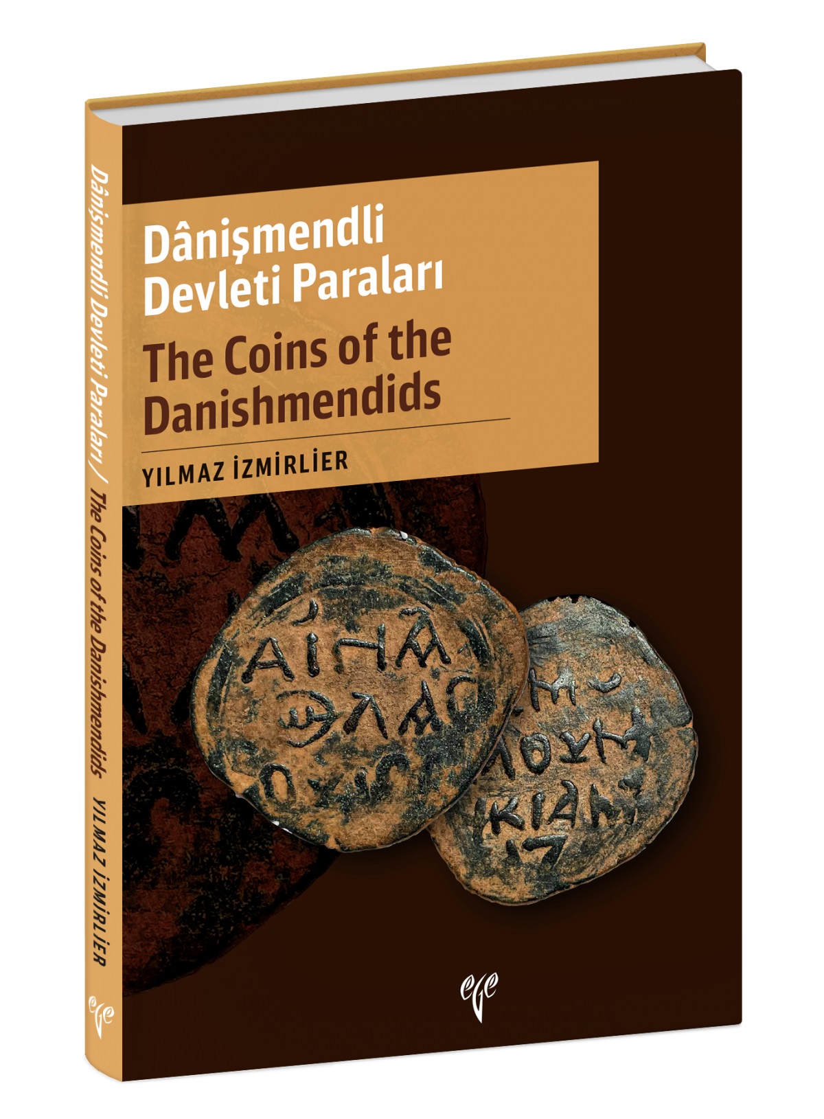 Izmirlier, Yılmaz : The Coins of the Danishmendids / Danişmendli Devleti Paraları Izmirlier, Yılmaz : The Coins of the Danishmendids / Danişmendli Devleti Paraları