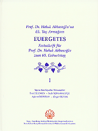 Delemen, Inci - Sedef Çokay-Kepçe - Aşkım Özdizbay - Özgür Turak : EUERGETES / Prof. Dr. Haluk Abbasoğlu’na 65. Yaş Armağanı – Festschrift für Prof. Dr. Haluk Abbasoğlu zum 65. Geburtstag