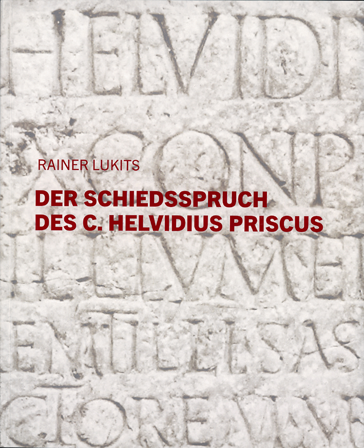 Lukits, Rainer ; Der Schiedsspruch des C. Helvidius Priscus (CIL IX 2827)