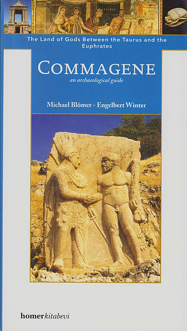 Blömer, Michael - Engelbert Winter : Commagene. The Land of Gods Between the Taurus and the Euphrates