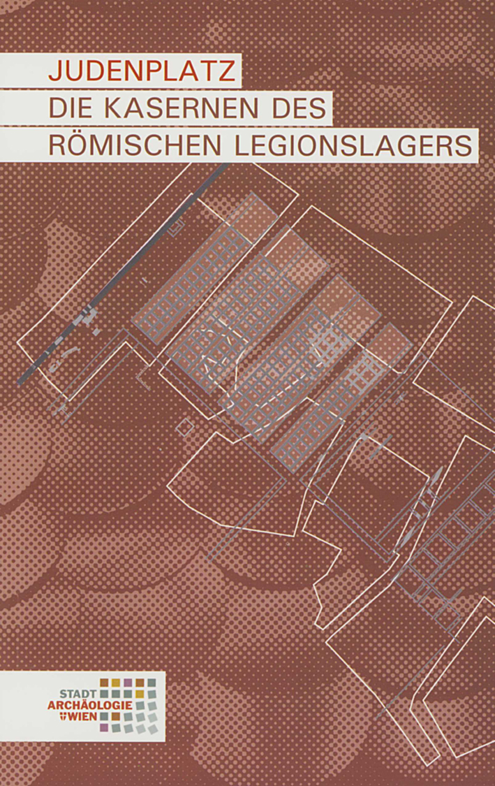 Mosser, Martin - Judenplatz. Die Kasernen des römischen Legionslagers