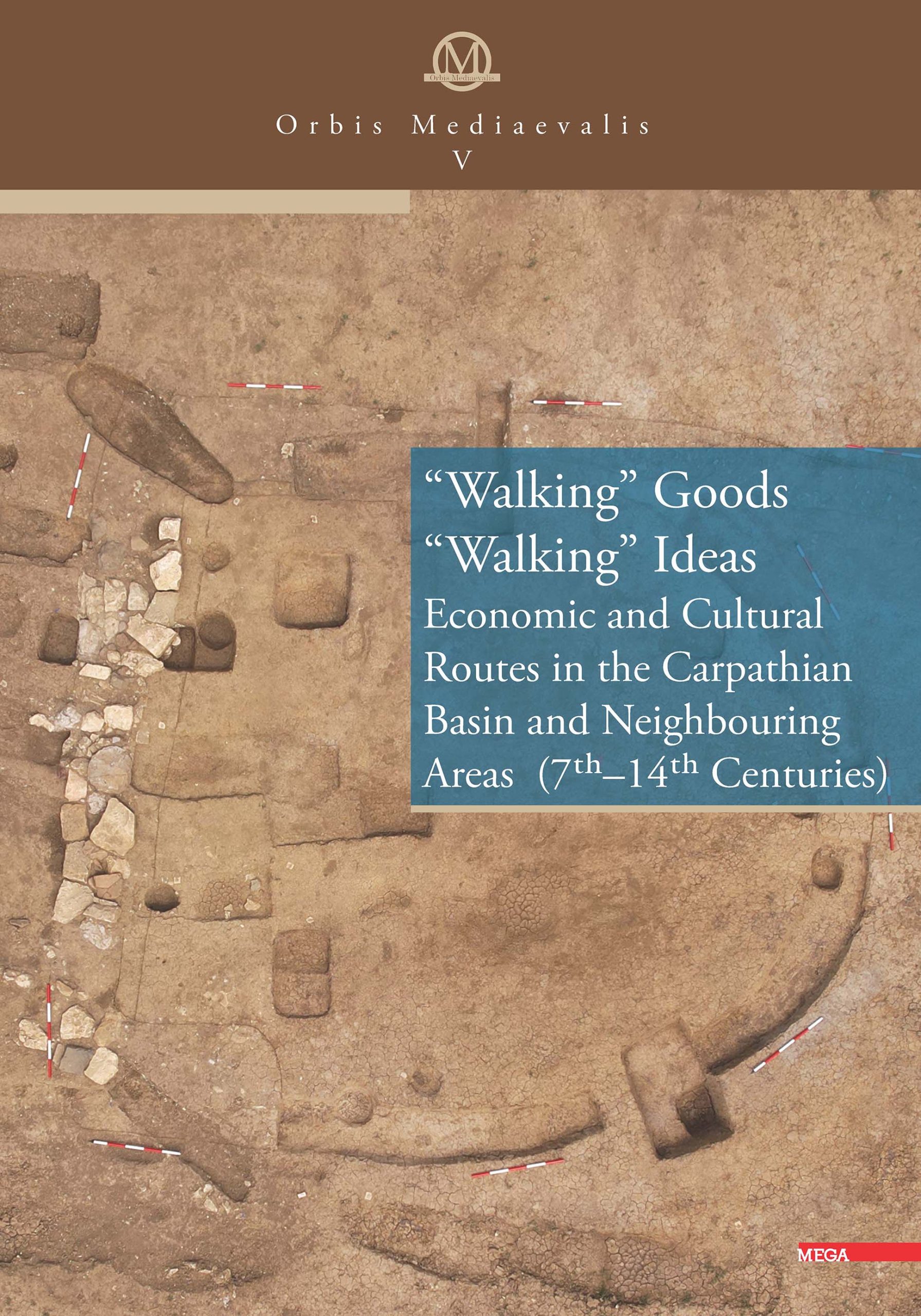 Băcueţ-Crişan, Dan – Ioan Stanciu – Florin Mărginean – Keve László – Sándor Romát : “Walking” Goods. “Walking” Ideas Economic and Cultural Routes in the Carpathian Basin and Neighbouring Areas (7th–14th Centuries)