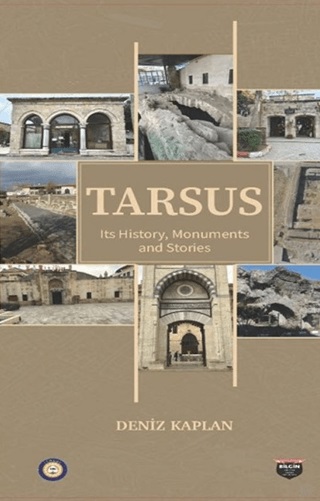 Kaplan, Deniz : Tarsus. Its History, Monuments and Stories