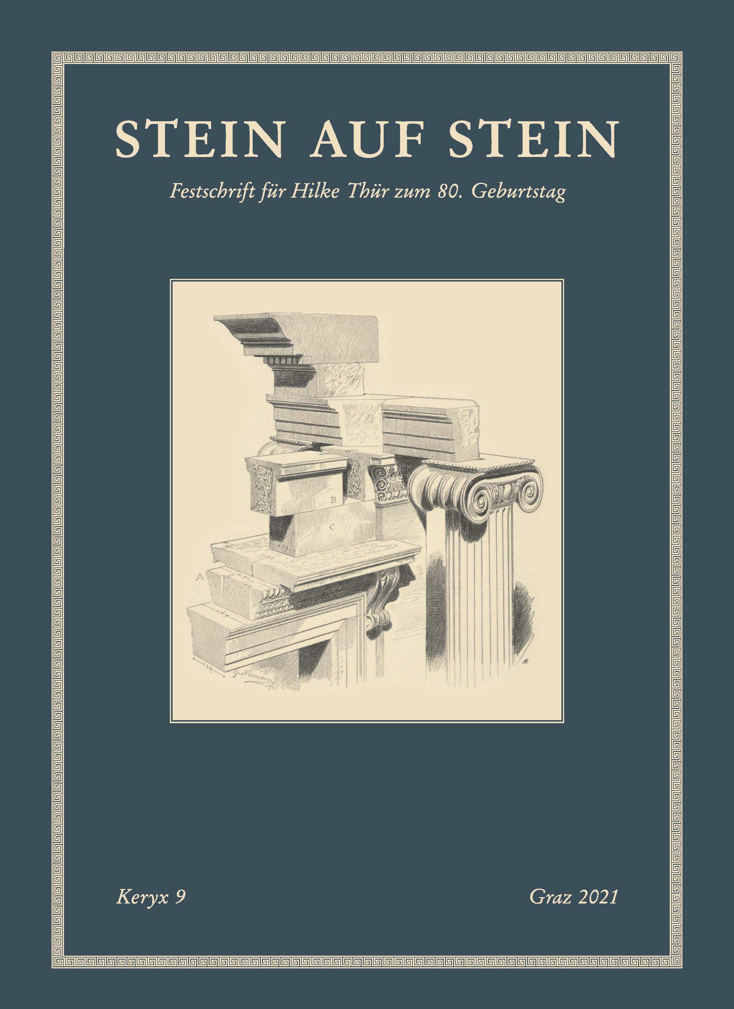Koller, Karin - Ursula Quatember - Elisabeth Trinkl : Stein auf Stein. Festschrift für Hilke Thür zum 80. Geburtstag Koller, Karin - Ursula Quatember - Elisabeth Trinkl : Stein auf Stein. Festschrift für Hilke Thür zum 80. Geburtstag