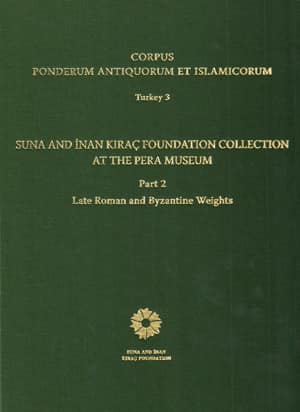 Tekin, Oğuz : Corpus Ponderum Antiquorum et Islamicorum Turkey 3, Part 2