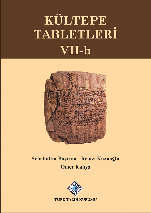 Bayram, Sebahattin – Ömer Kahya – Remzi Kuzuoğlu : Kültepe Tabletleri VII–b