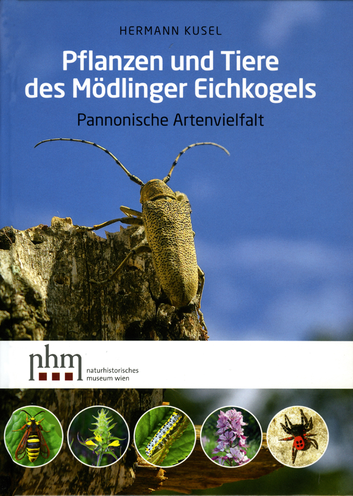 Kusel, Hermann - Pflanzen und Tiere des Mödlinger Eichkogels. Pannonische Artenvielfalt
