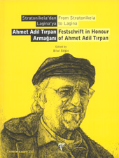 Söğüt, Bilal ; From Stratonikeia to Lagina – Festschrift in Honour of Ahmet Adil Tirpan